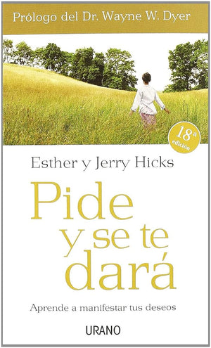 Pide y se te dará: Aprende a manifestar tus deseos (Crecimiento personal)