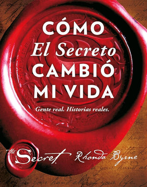 Cómo El Secreto cambió mi vida: Gente real. Historias reales (Crecimiento personal) cover image