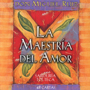 La Maestría Del Amor: 48 cartas de sabiduría tolteca (SIN COLECCION)
