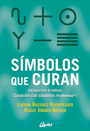SIMBOLOS QUE CURAN: Introducción al método Curación con símbolos (PraNeoHom®) (Salud natural)