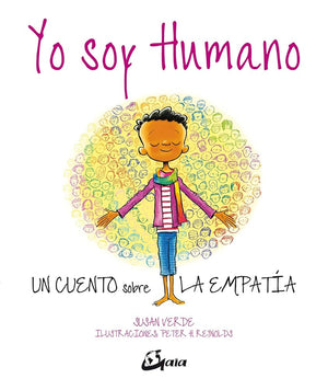 Yo soy humano. Un cuento sobre la empatia: Un cuento sobre la empatía (Peque Gaia)