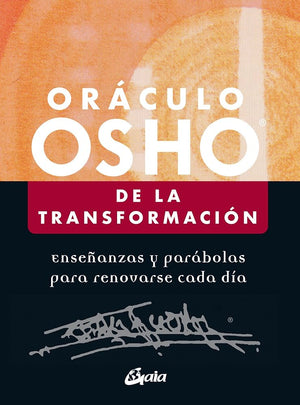 Oraculo Osho de la transformación. Enseñanzas y parábolas para renovarse cada día (TAROTS-ORACULOS)