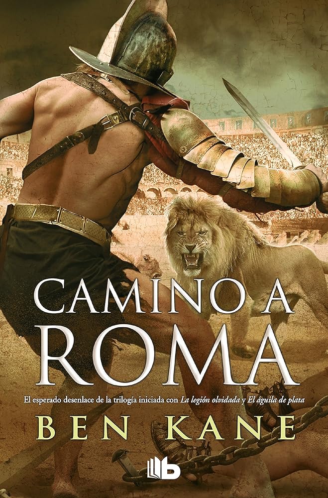 Camino a Roma (La Legión Olvidada 3) (Ficción)
