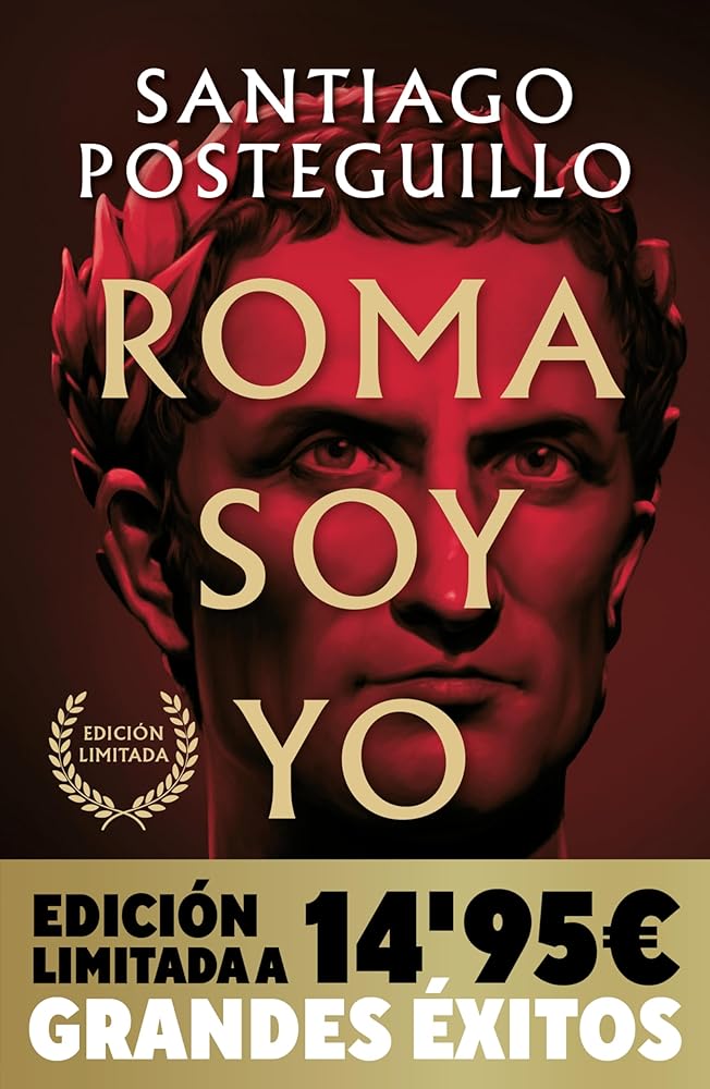 Roma soy yo (Campaña Navidad Grandes Éxitos edición limitada) (Serie Julio César 1): La verdadera historia de Julio César (CAMPAÑAS) cover image