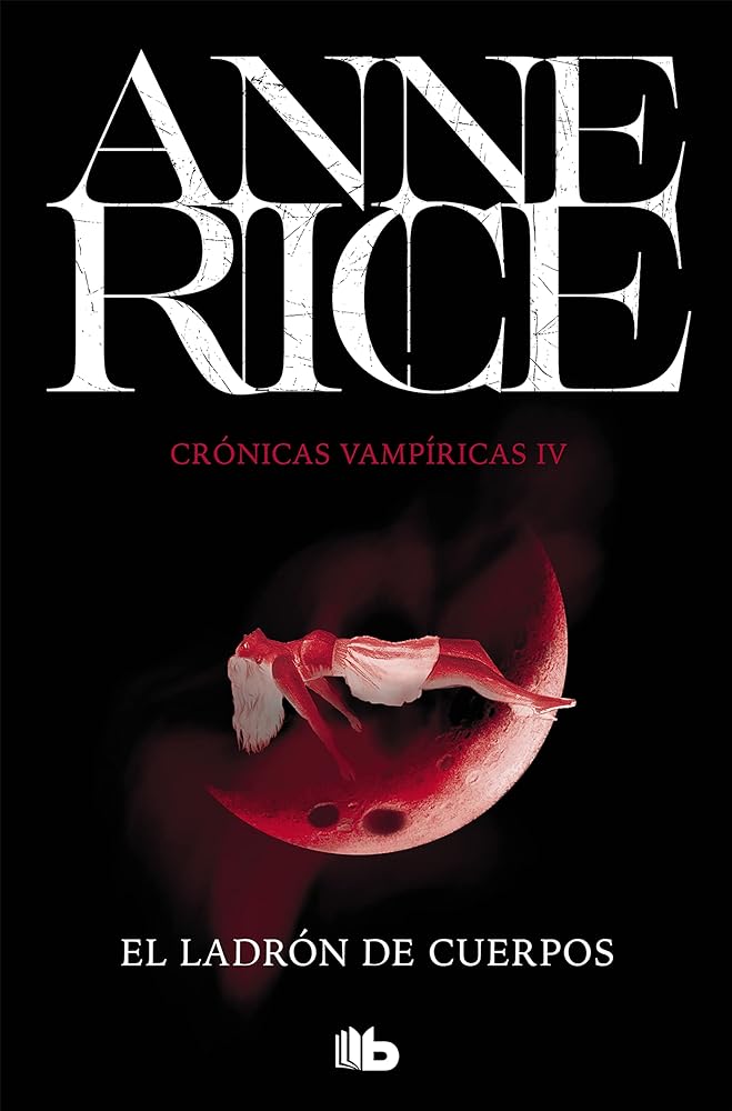 El ladrón de cuerpos (Crónicas Vampíricas 4) (Ficción)
