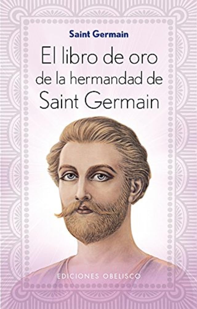 Libro De Oro Hermandad Saint Germain (N. Ed.) (ESPIRITUALIDAD Y VIDA INTERIOR) cover image