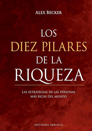 Los Diez Pilares De La Riqueza (Éxito)