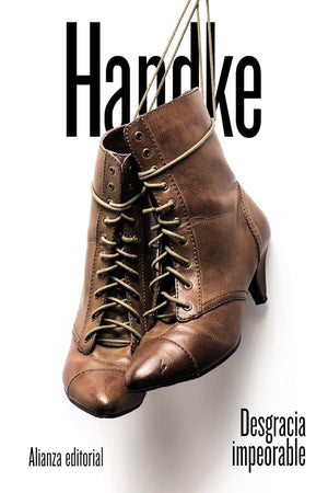 Desgracia impeorable (El libro de bolsillo - Bibliotecas de autor - Biblioteca Handke)