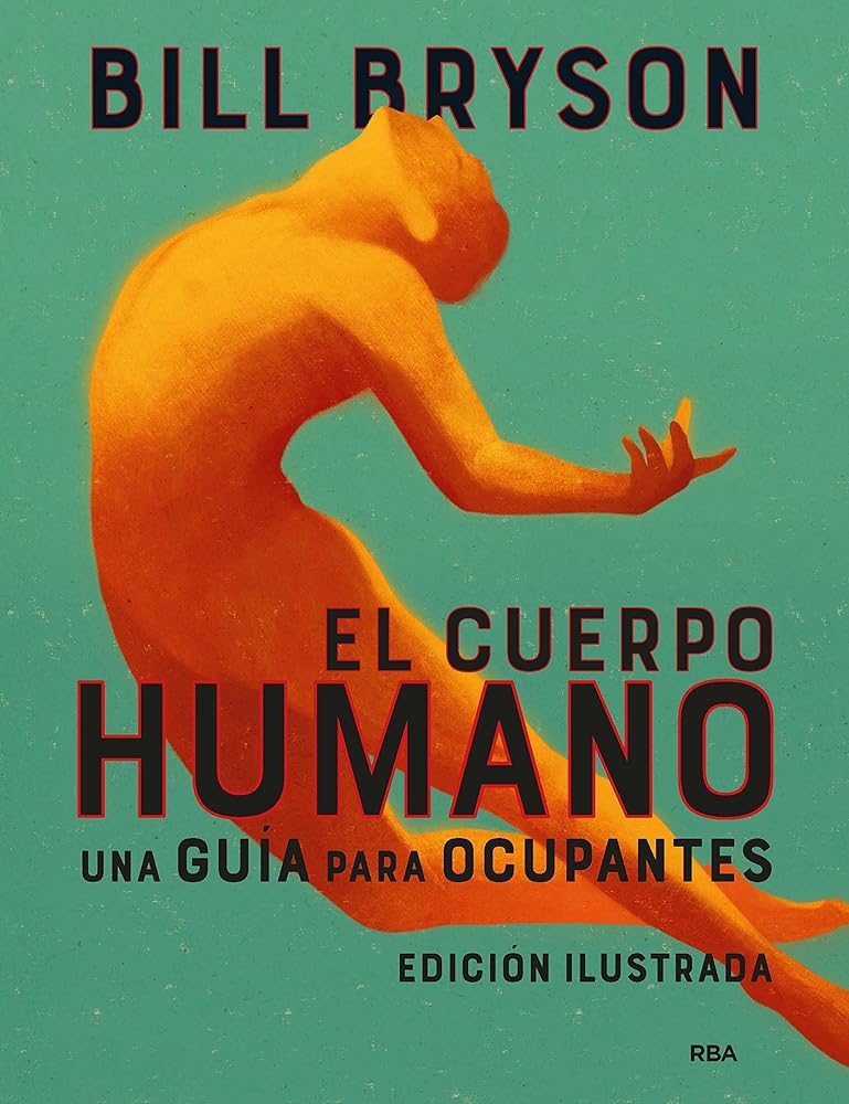 El cuerpo humano (edición ilustrada): Una guía para ocupantes (Divulgación) cover image
