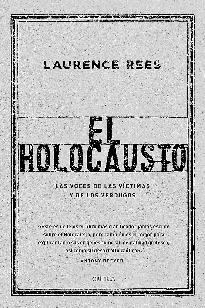 El Holocausto: Las voces de las víctimas y de los verdugos (Memoria Crítica)
