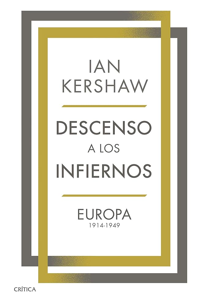 Descenso a los infiernos: Europa 1914-1949 (Memoria Crítica)
