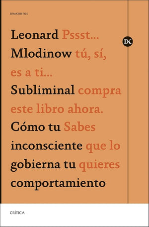 Subliminal: Cómo tu inconsciente gobierna tu comportamiento (Drakontos)