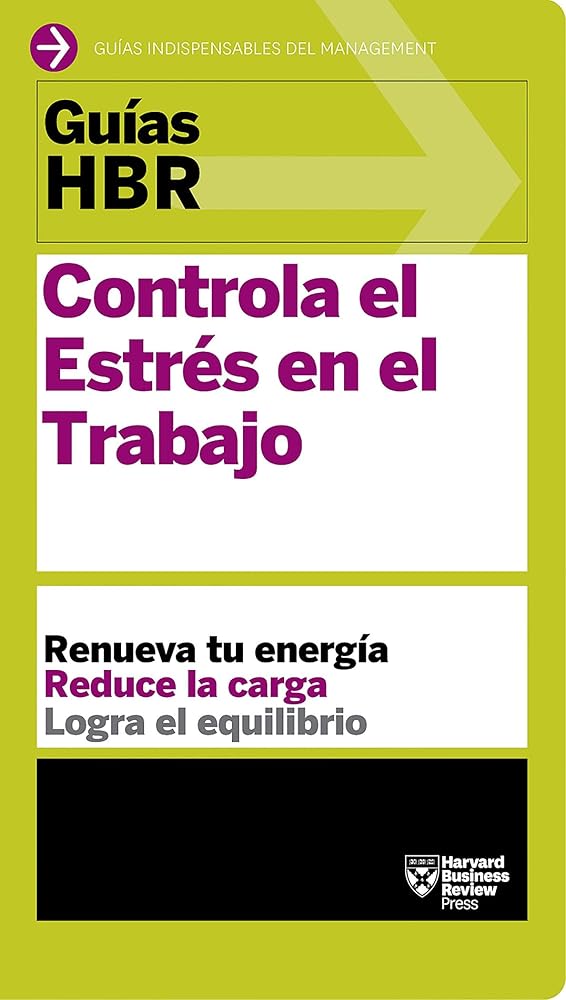 Guía HBR: Controla el estrés en el trabajo: El Compañero Esencial de Los Primeros 90 Días (Guías HBR) cover image