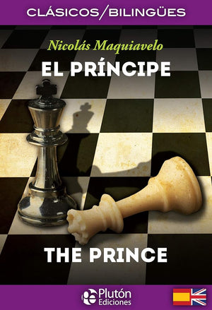 El Príncipe/ The Prince (Colección Clásicos Bilingües)