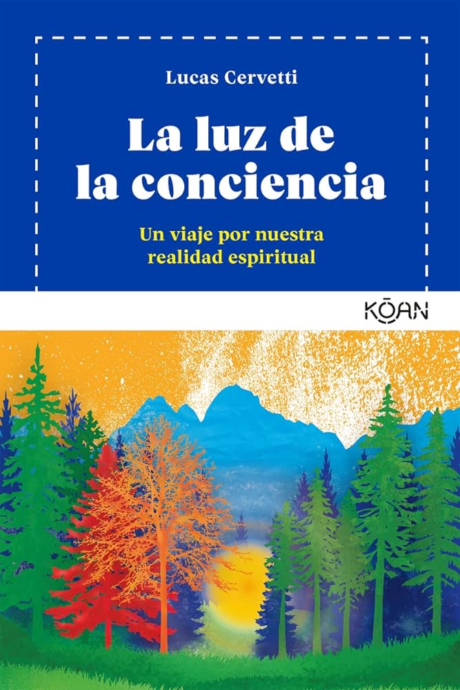 La luz de la conciencia: Un viaje por nuestra realidad espiritual (KOAN)