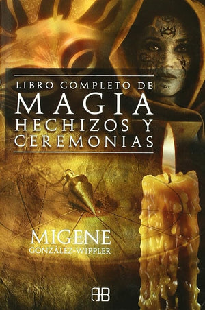 El libro completo de magia, hechizos y ceremonias (SIN COLECCION)