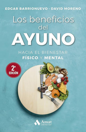 Los beneficios del ayuno: Hacia el bienestar físico y mental (COCINA Y SALUD)