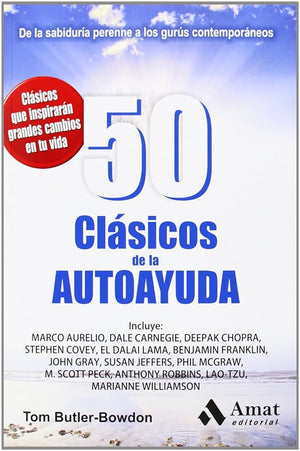 50 Clásicos de la autoayuda: De la sabiduría perenne a los gurús contemporáneos (AMAT)