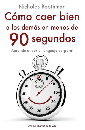 Cómo caer bien a los demás en menos de 90 segundos: Aprende a leer el lenguaje corporal (El Árbol de la Vida)