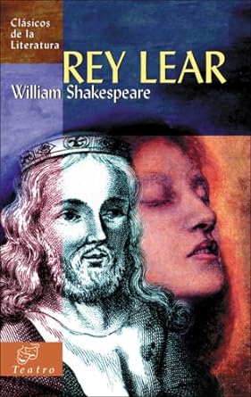 Rey Lear (Clásicos de la literatura universal)