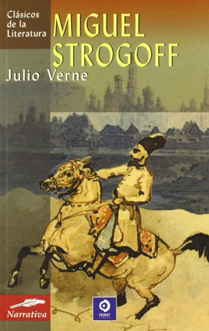 Miguel Strogoff (Clásicos de la literatura universal)