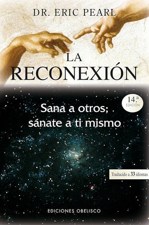 La reconexión: sana a otros, sánate a ti mismo (METAFÍSICA Y ESPIRITUALIDAD)