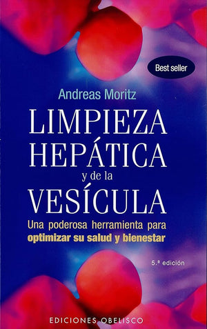 Limpieza hepática y de la vesícula: una poderosa herramineta para optimizar su salud y bienestar (SALUD Y VIDA NATURAL)