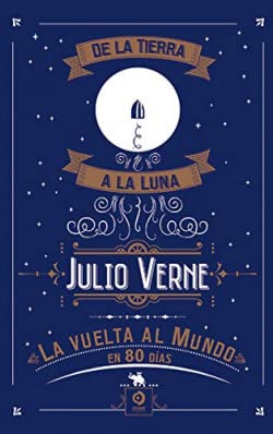 DE LA TIERRA A LA LUNA / LA VUELTA AL MUNDO EN 80 DÍAS (PIEL DE CLÁSICOS)