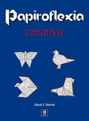 PAPIROFLEXIA CREATIVA: 014 (Manualidades)