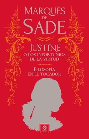 JUSTINE O LOS INFORTUNIOS DE LA VIRTUD / FILOSOFÍA EN EL TOCADOR: 19 (PIEL DE CLÁSICOS)