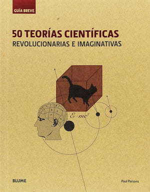 50 teorías científicas: revolucionarias e imaginativas (SIN COLECCION)