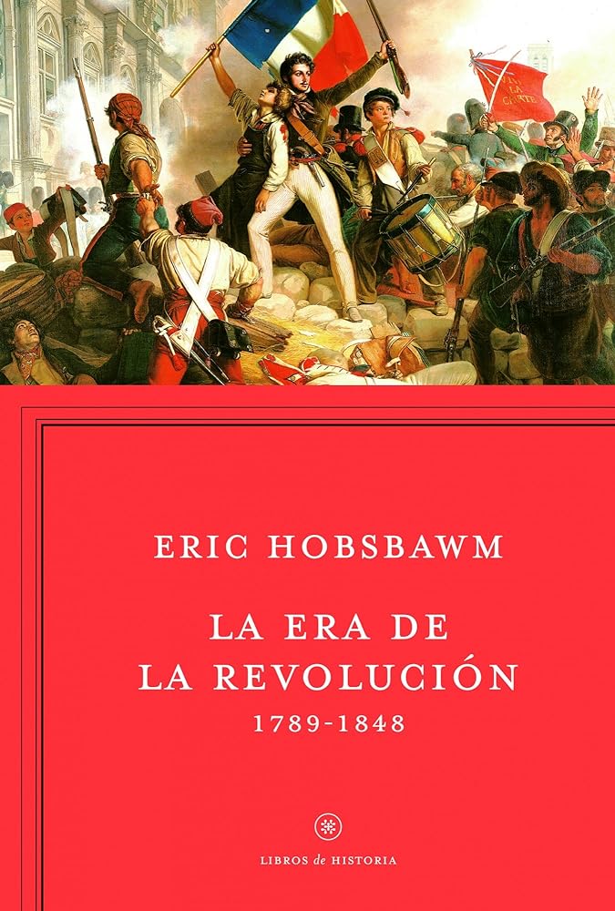 La era de la Revolución: 1789 - 1848 (Libros de Historia)