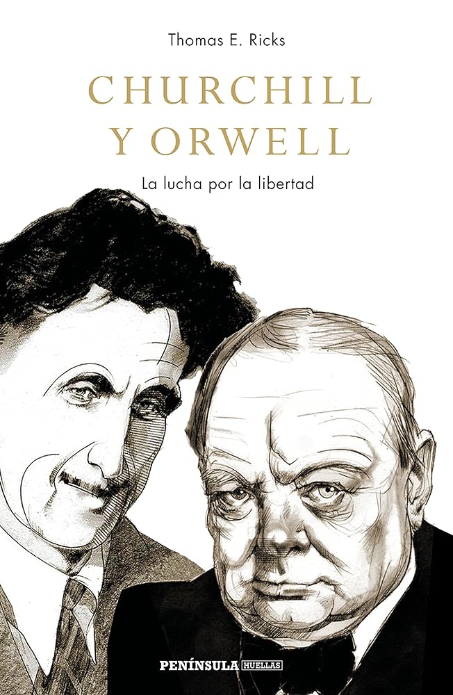 Churchill y Orwell: La lucha por la libertad (PENINSULA)