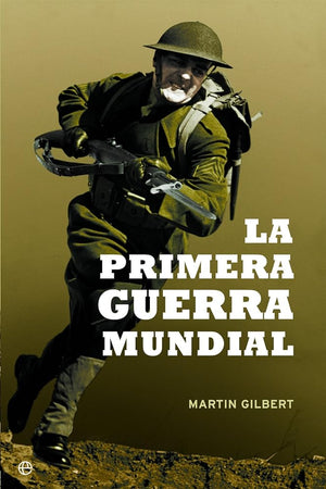 La Primera Guerra Mundial - 15ª Edición Aniversario (Historia siglo XX)