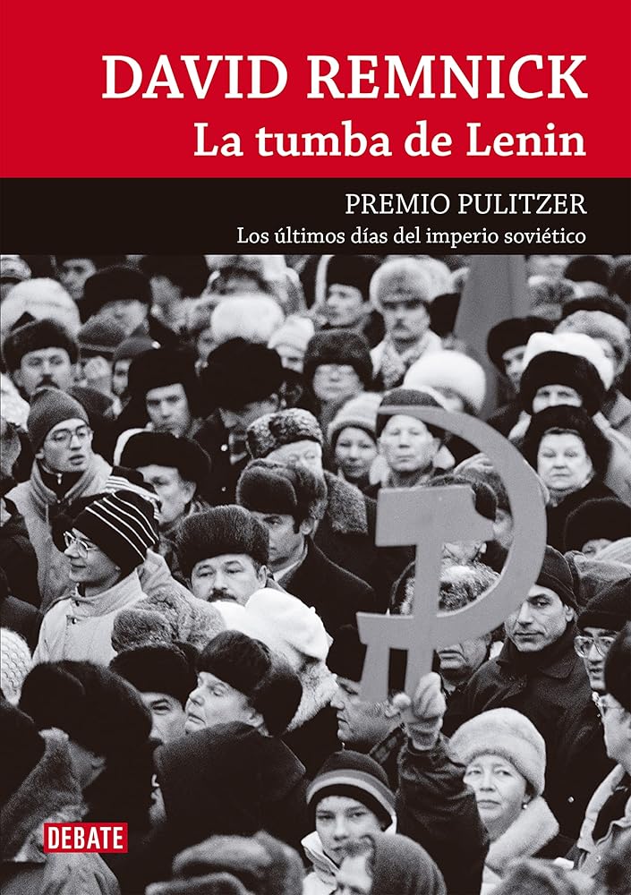 Tumba De Lenin. La: Los últimos días del Imperio Soviético (Crónica y Periodismo) cover image