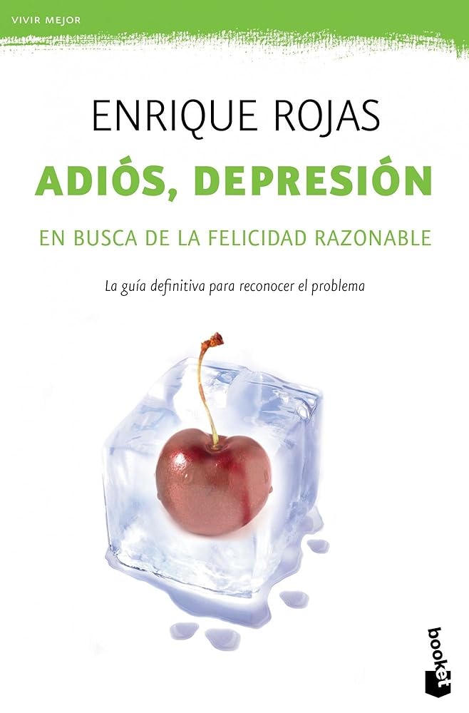 Adiós, depresión: En busca de la felicidad razonable