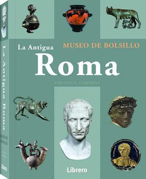 LA ANTIGUA ROMA: Museo de bolsillo