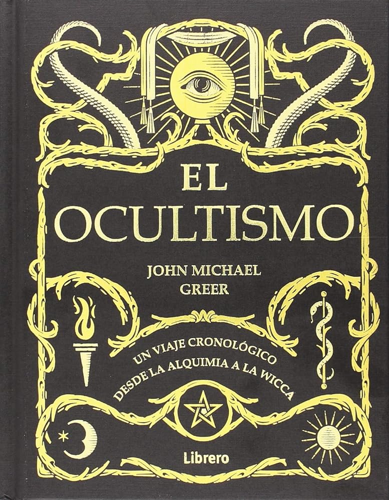 Ocultismo: Un Viaje Cronologico Desde La Alquimia A La Wicca