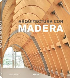 ARQUITECTURA CON MADERA (Spanish Edition)