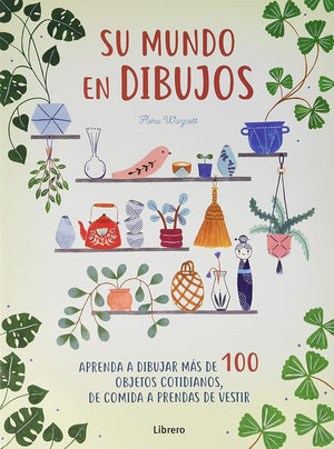 SU MUNDO EN DIBUJOS: Aprenda a dibujar más de 100 objetos cotidianos, de comida a prendas de vestir