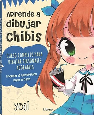 APRENDE A DIBUJAR CHIBIS: CURSO COMPLETO PARA DIBUJAR PERSONAJES ADORABLES