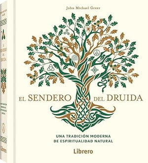 SENDERO DEL DRUIDA, EL: UNA TRADICION MODERNA DE ESPIRITUALIDAD NATURAL