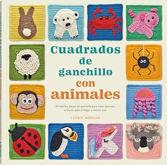 CUADRADOS DE GANCHILLO CON ANIMALES: 40 BONITAS PIEZAS PARA CREAR ADORNOS PARA EL HOGAR Y MUCHO MAS cover image