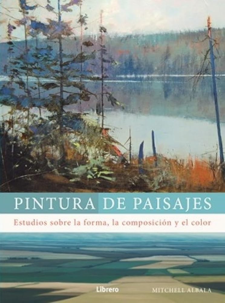 PINTURA DE PAISAJES: ESTUDIOS SOBRE LA FORMA, LA COMPOSICION Y EL COLOR cover image