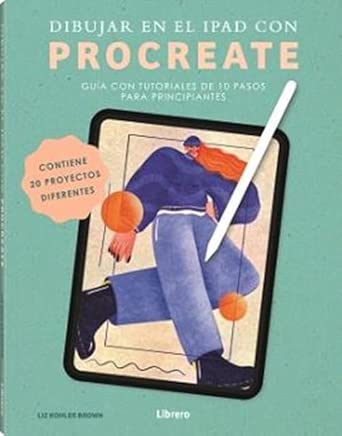 DIBUJAR EN EL IPAD CON PROCREATE: GUIA CON TUTORIALES DE 10 PASOS PARA PRINCIPIANTES cover image