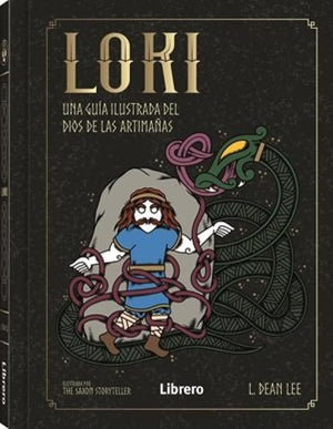 LOKI: UNA GUIA ILUSTRADA DEL DIOS DE LAS ARTIMAÑAS