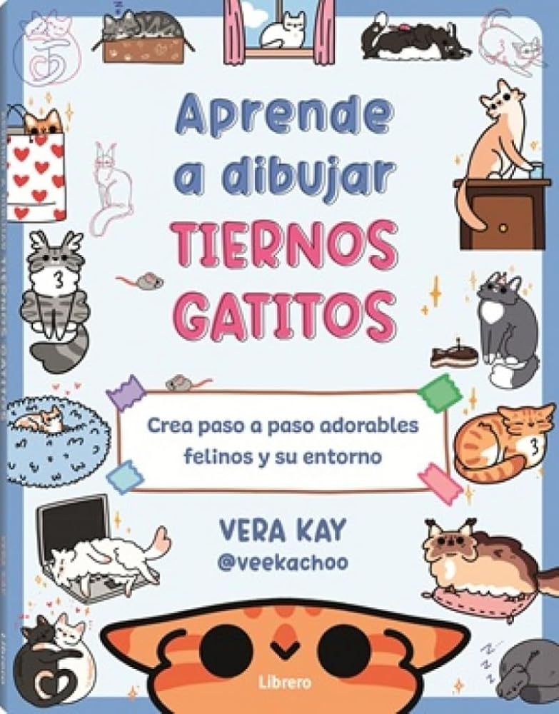 APRENDE A DIBUJAR TIERNOS GATITOS: CREA PASO A PASO ADORABLES FELINOS Y SU ENTORNO cover image
