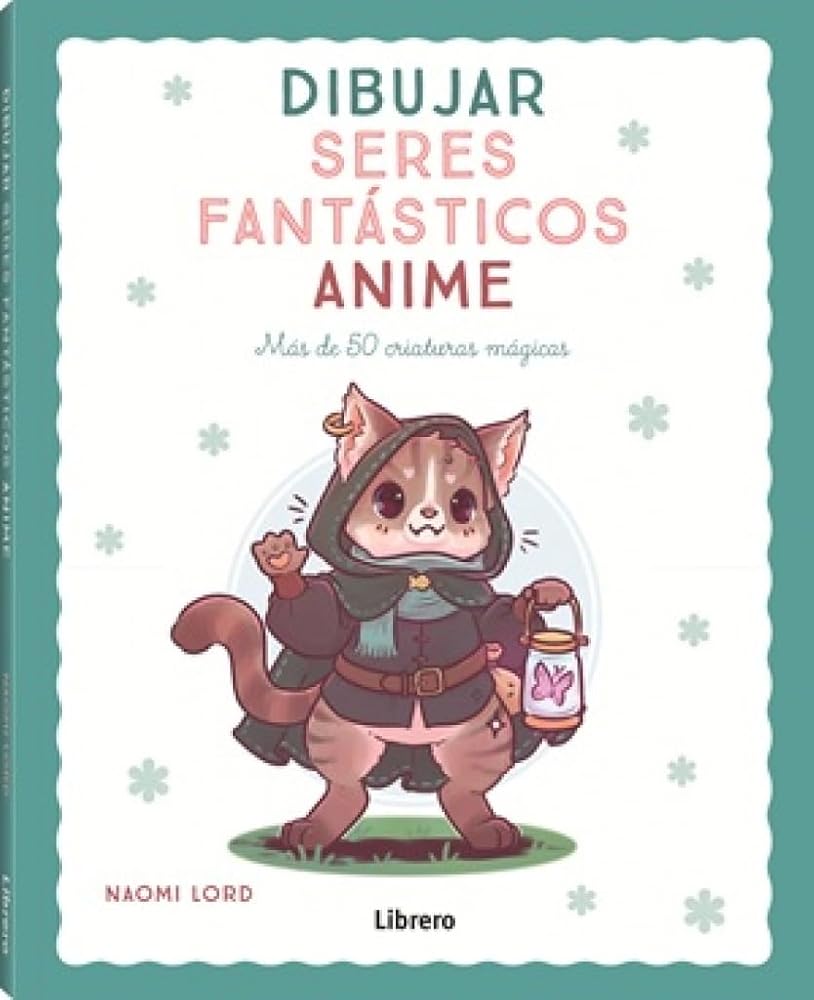 DIBUJAR SERES FANTÁSTICOS ANIME: MAS DE 50 CRIATURAS MAGICAS cover image