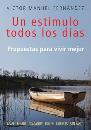 Un Estimulo Todos Los Dias. Propuestas Para Vivir Mejor (Spanish Edition)