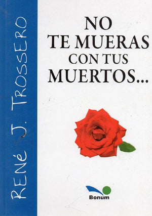 No te mueras con tus muertos / Don't die with your dead ones (Imagenes / Images) (Spanish Edition)